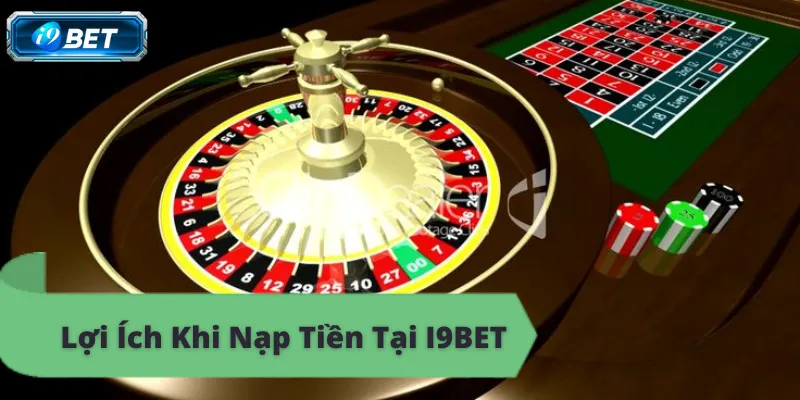 Cách nạp tiền i9bet thắng lớn, thưởng lớn ngay, online
