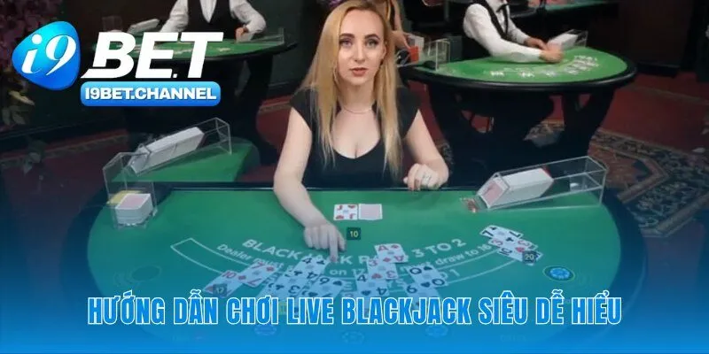 Cách vào một ván cược live blackjack thật đơn giản