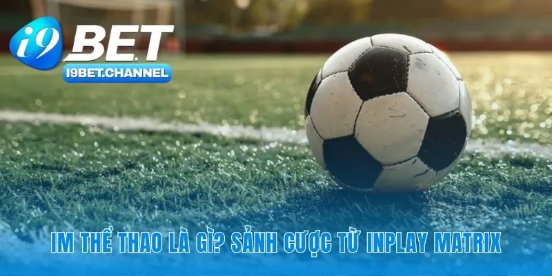 Nguồn gốc công nghệ định danh vị thế sảnh cược