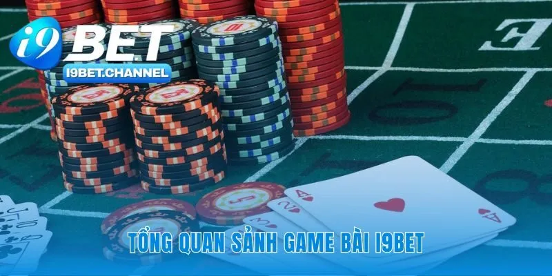 Bản thiết kế sảnh game bài i9Bet đỉnh cao